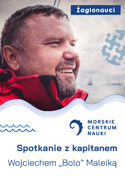 Spotkanie z Wojciechem „Bolo” Maleiką w ramach cyklu Żaglonauci  18:00