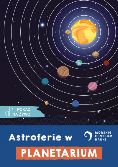 Astroferie w Planetarium - Układ Słoneczny, czyli przewodnik po najbliższej okolicy (10+)  10:00