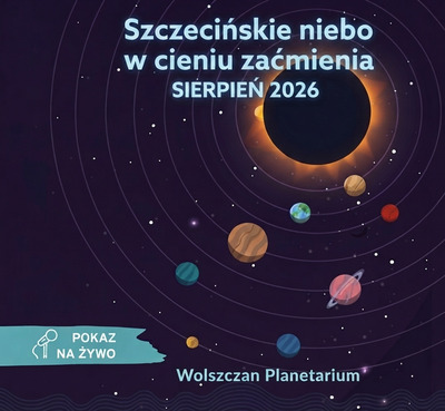 Zdjęcie - Szczecińskie niebo w cieniu Zaćmienia (12+) - POKAZ NA ŻYWO