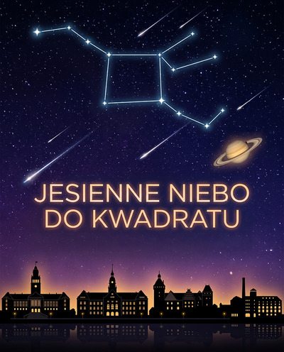 Zdjęcie - Jesienne niebo do kwadratu – kosmiczna opowieść pod kopułą Planetarium